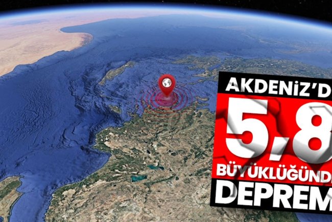 Akdeniz'de 5,8 büyüklüğünde deprem