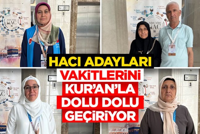 Hacı adayları vakitlerini Kur’an’la dolu dolu geçiriyor