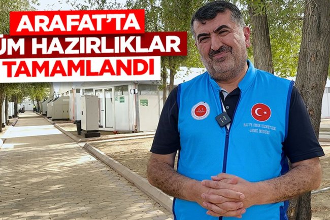 Arafat’ta tüm hazırlıklar tamamlandı