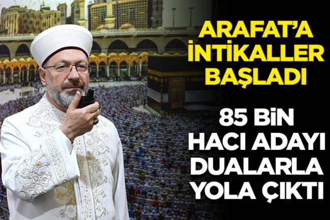 Arafat’a intikaller başladı: 85 bin hacı adayı dualarla yola çıktı