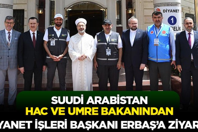 Suudi Arabistan Hac ve Umre Bakanından Diyanet İşleri Başkanı Erbaş’a ziyaret