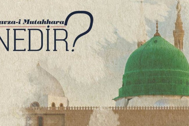Ravza-i Mutahhara Nedir?