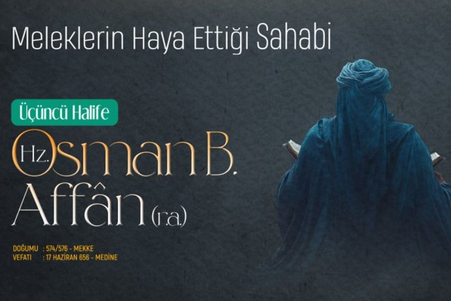Meleklerin Haya Ettiği Sahabi, Üçüncü Halife: Hz. Osman (r.a.)