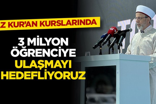 Diyanet İşleri Başkanlığı yaz Kur'an kurslarında 3 milyon öğrenciye ulaşmayı hedefliyor