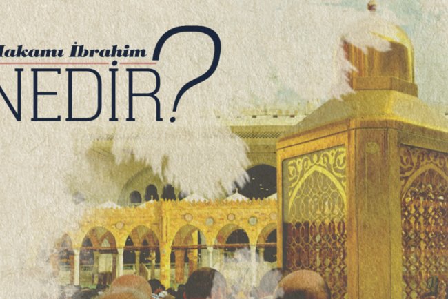 Makam-ı İbrahim nedir?