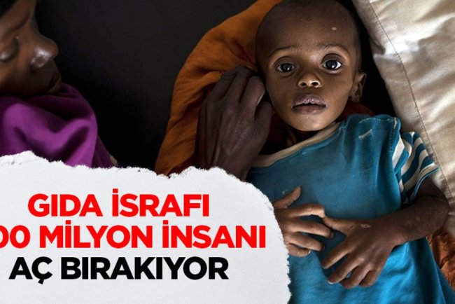 Gıda tedarik zincirindeki yanlış yönetim ve israf 700 milyon insanın açlık çekmesine neden oluyor