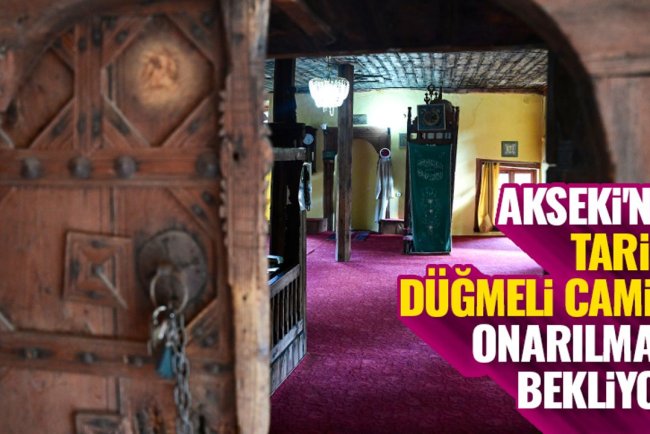 Akseki'nin tarihi düğmeli camisi onarılmayı bekliyor
