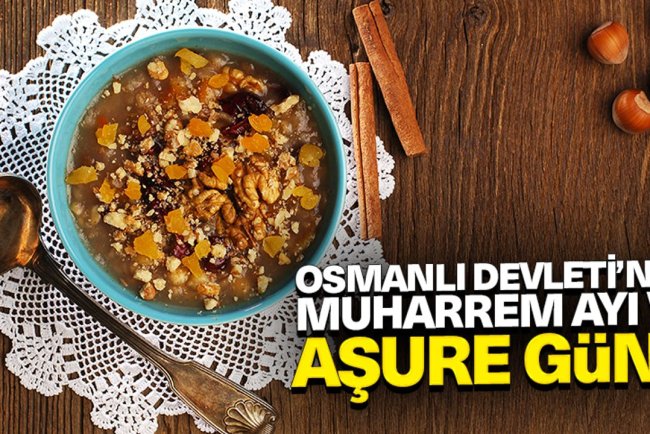 Osmanlı Devleti’nde Muharrem ayı ve Aşure günü