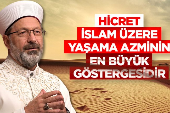 Erbaş: Hicret, İslam üzere yaşama azminin en büyük göstergesidir
