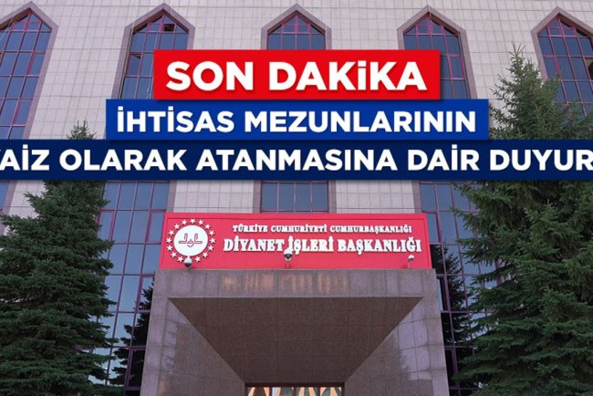 İhtisas mezunlarının vaiz olarak atanmasına dair duyuru