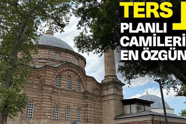 “Ters T” planlı camilerin en özgünü