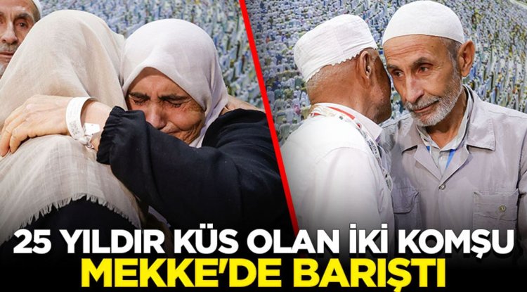 25 yıldır küs olan iki komşu Mekke'de barıştı