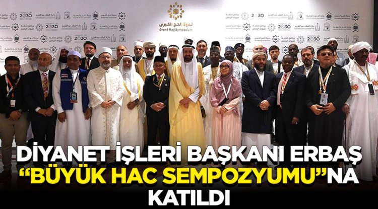 Diyanet İşleri Başkanı Erbaş, Cidde’de “Büyük Hac Sempozyumu”na katıldı