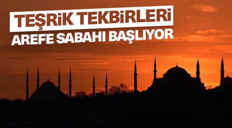 Teşrik tekbirleri arefe sabahı başlıyor