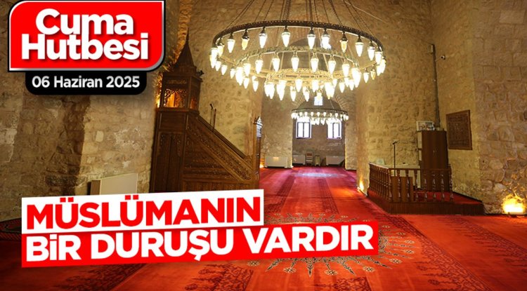 06 Haziran 2025 - Cuma Hutbesi