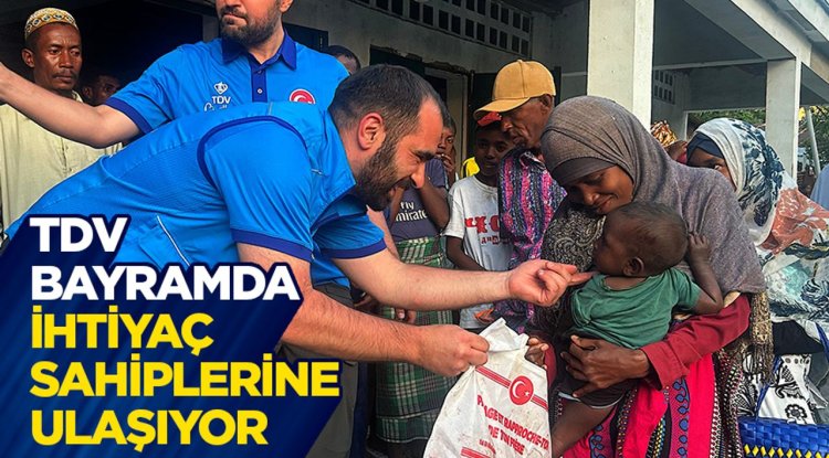 TDV bayramda ihtiyaç sahiplerine ulaşıyor