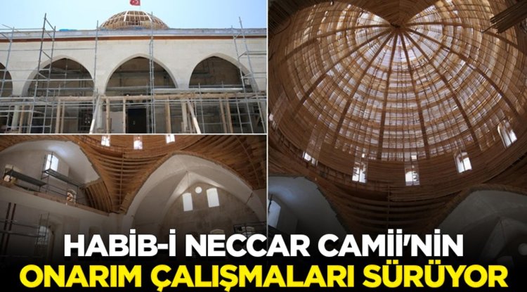 Depremde hasar alan Habib-i Neccar Camii'nin onarım çalışmaları sürüyor