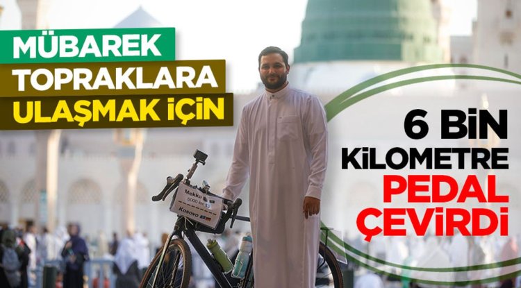 Kosova'dan mübarek topraklara ulaşmak için yaklaşık 6 bin kilometre pedal çevirdi