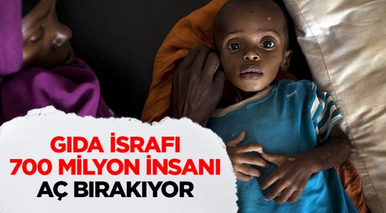 Gıda tedarik zincirindeki yanlış yönetim ve israf 700 milyon insanın açlık çekmesine neden oluyor