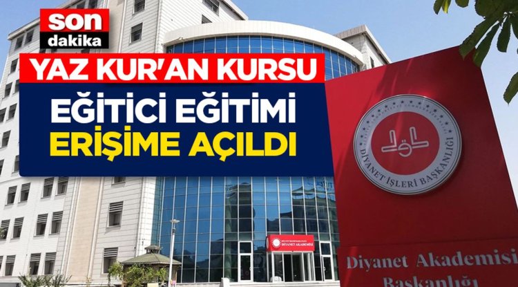 Yaz Kur'an Kursu Eğitici Eğitimi erişime açıldı