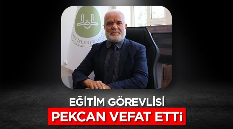 Eğitim Görevlisi Dr. Pekcan vefat etti