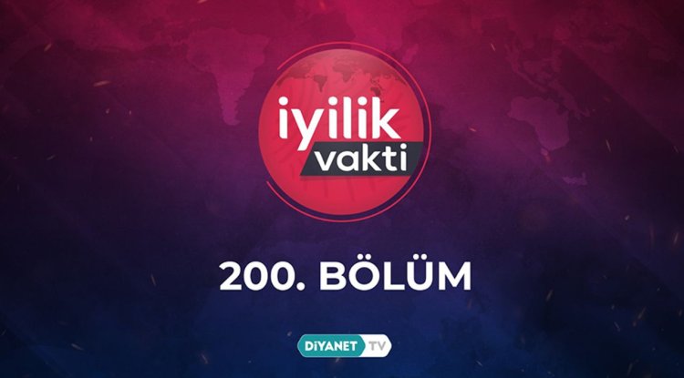 "İyilik Vakti" 200. bölümüyle ekrana geldi