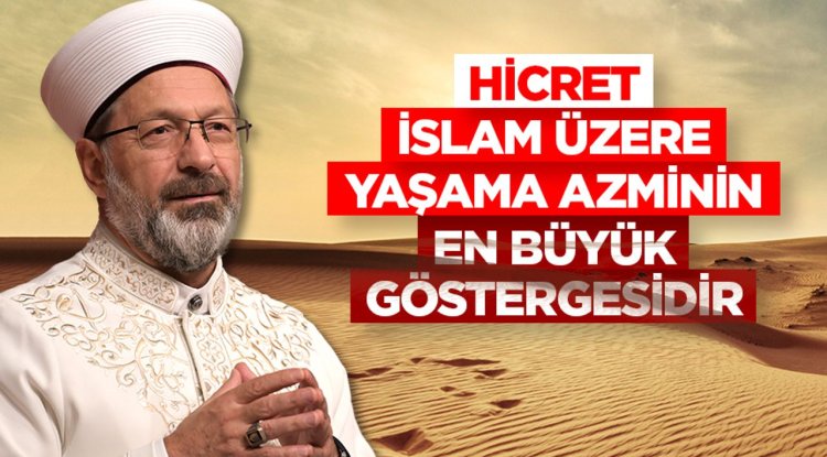 Erbaş: Hicret, İslam üzere yaşama azminin en büyük göstergesidir