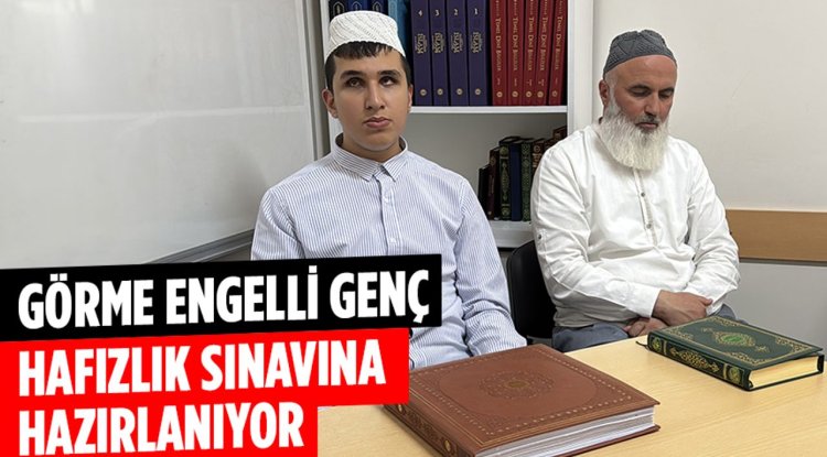 Görme engelli genç hafızlık sınavına hazırlanıyor