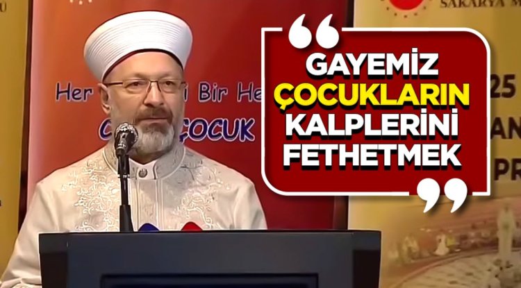 Başkan Erbaş: Gayemiz çocukların kalplerini fethetmek
