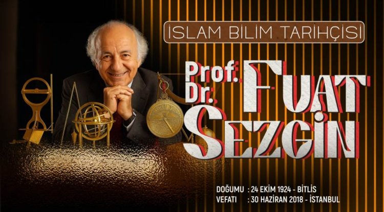 İslam bilim tarihçisi: Prof. Dr. Fuat Sezgin