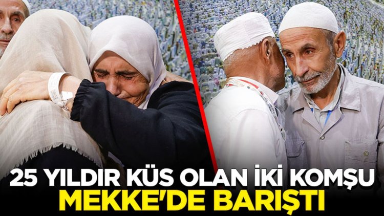 25 yıldır küs olan iki komşu Mekke'de barıştı