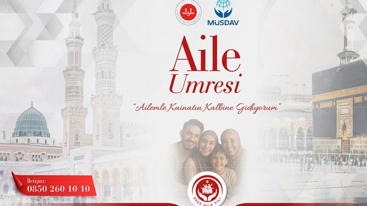 Aile Umresi Projesi başlatıldı