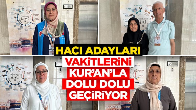 Hacı adayları vakitlerini Kur’an’la dolu dolu geçiriyor