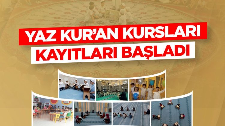 Yaz Kur’an Kursları kayıtları başladı