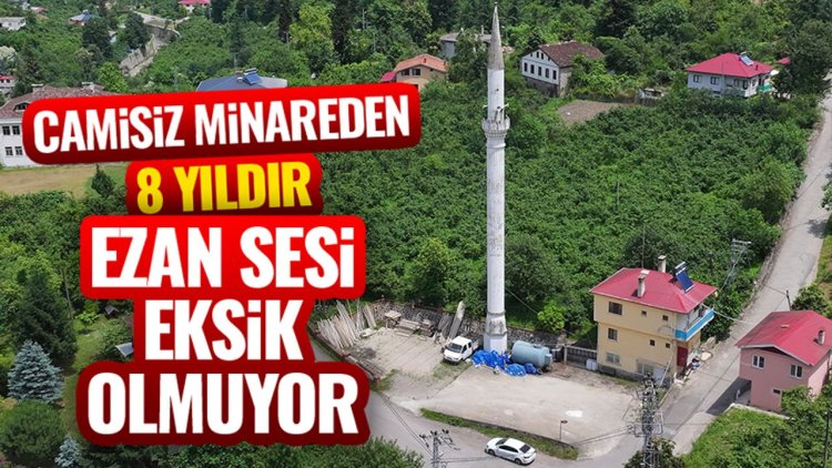 Camisiz minareden 8 yıldır ezan sesi eksik olmuyor