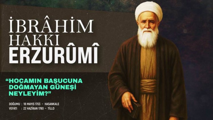 İbrahim Hakkı Erzurumi Kimdir?