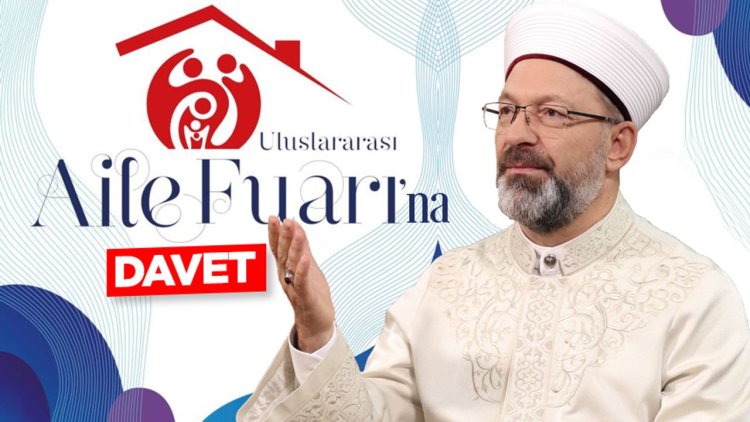 Başkan Erbaş'tan ailelere davet