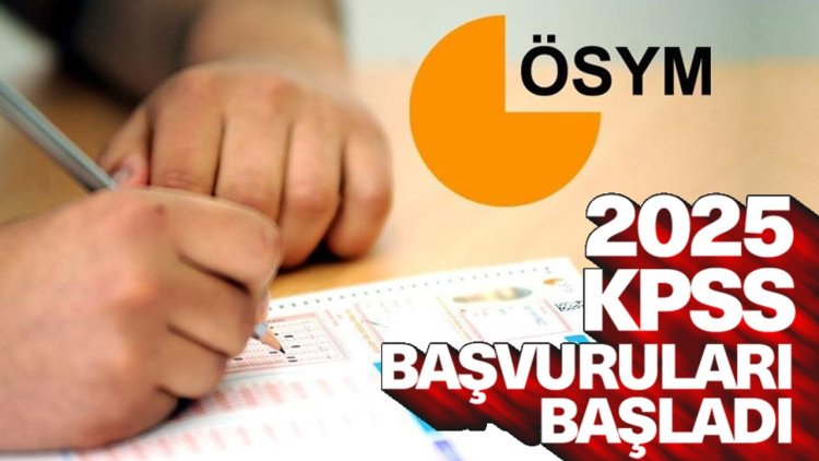 2025 KPSS başvuruları başladı