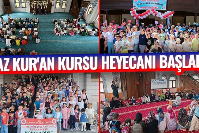 Yaz Kur'an Kursu heyecanı başladı