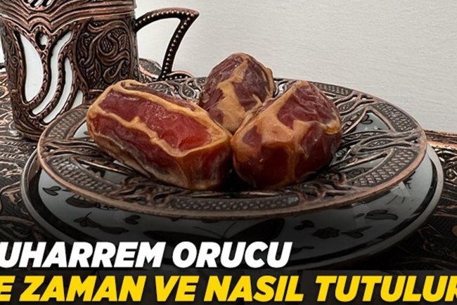 Muharrem orucu ne zaman ve nasıl tutulur?