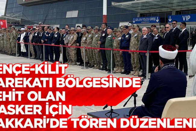 Pençe-Kilit Harekatı bölgesinde şehit olan 6 asker için Hakkari'de tören düzenlendi
