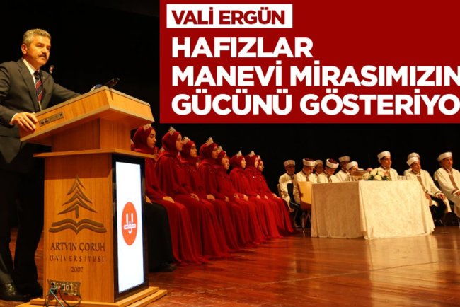 Vali Ergün: Hafızlar, manevi mirasımızın gücünü gösteriyor