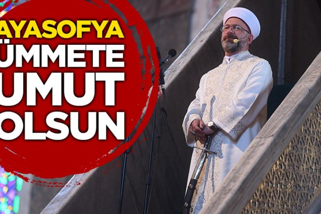 Erbaş: Ayasofya, ümmete umut olsun