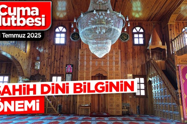 11 Temmuz 2025 - Cuma Hutbesi