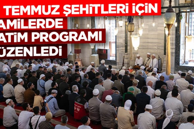 15 Temmuz şehitleri için camilerde hatim programı düzenledi