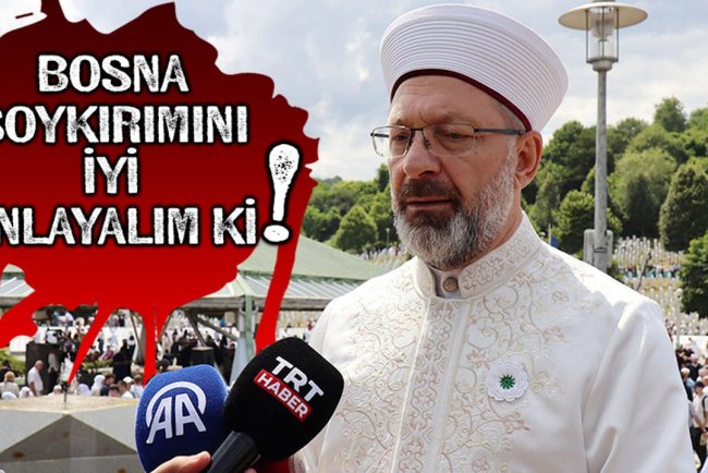 Erbaş: Bosna soykırımını iyi anlayalım