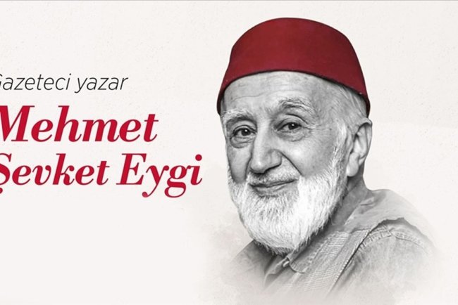 Gazeteci yazar Mehmet Şevket Eygi, Türk kültür-sanatını bir dava olarak benimsedi