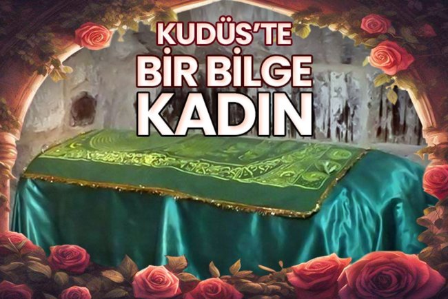 Kudüs'te bir bilge kadın: Rabia el-Adeviyye