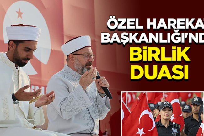 Özel Harekat Başkanlığı'nda birlik duası