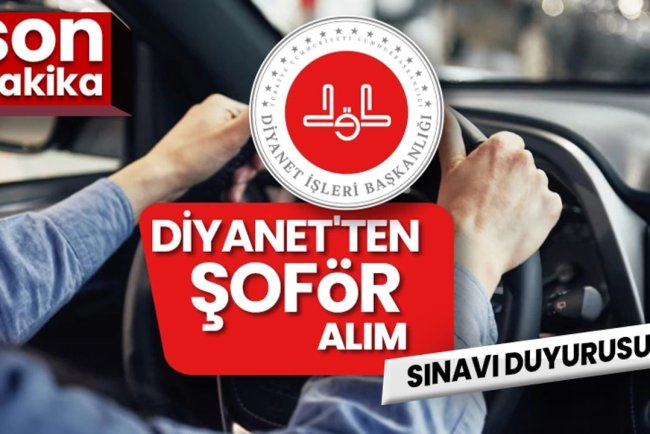Diyanet, kurum içi şoför alacak